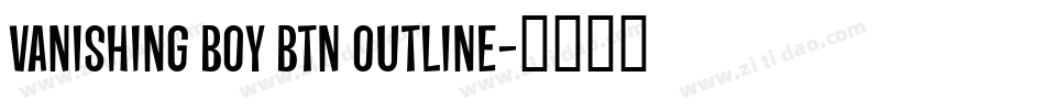 Vanishing Boy BTN Outline字体转换